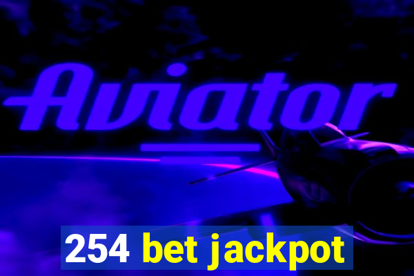 254 bet jackpot